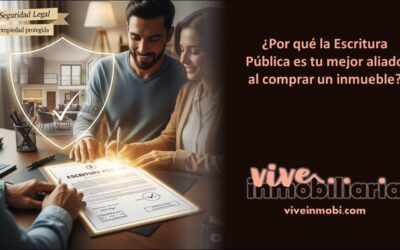 ¿Por qué la Escritura Pública es tu mejor aliado al comprar un inmueble?